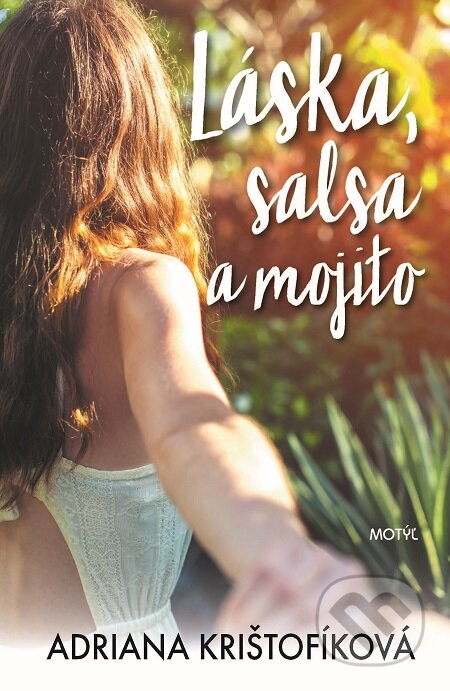E-kniha: Láska, salsa a mojito (Adriana Krištofíková). Motýľ, 2017 E-kniha: Láska, salsa a mojito (Adriana Krištofíková). Motýľ, 2017