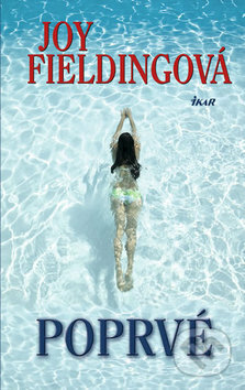 Kniha: Poprvé (Joy Fielding). Knižní klub, 2004 Kniha: Poprvé (Joy Fielding). Knižní klub, 2004