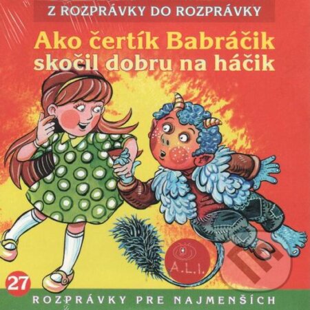 Audiokniha: Ako čertík Babráčik skočil dobru na háčik (A.L.I.). A.L.I., 2017 Audiokniha: Ako čertík Babráčik skočil dobru na háčik (A.L.I.). A.L.I., 2017