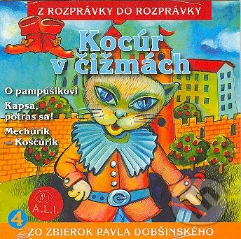 Audiokniha: Kocúr v čižmách, O pampúšikovi, Kapsa, potras sa!, Mechúrik - Koščúrik (A.L.I.). A.L.I., 2017 Audiokniha: Kocúr v čižmách, O pampúšikovi, Kapsa, potras sa!, Mechúrik - Koščúrik (A.L.I.). A.L.I., 2017
