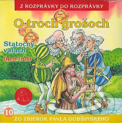 Audiokniha: O troch grošoch, Statočný valach, Ďuro-truľo (Maja Glasnerová). A.L.I., 2017 Audiokniha: O troch grošoch, Statočný valach, Ďuro-truľo (Maja Glasnerová). A.L.I., 2017