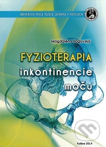 Kniha: Fyzioterapia inkontinencie moču (Magdaléna Hagovská). Univerzita Pavla Jozefa Šafárika v Košiciach, 2014 Kniha: Fyzioterapia inkontinencie moču (Magdaléna Hagovská). Univerzita Pavla Jozefa Šafárika v Košiciach, 2014