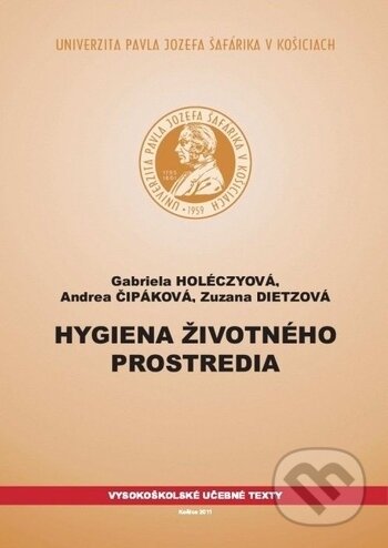 Kniha: Hygiena životného prostredia (Andrea Čipáková, Gabriela Holéczyová a Zuzana Dietzová). Univerzita Pavla Jozefa Šafárika v Košiciach, 2011 Kniha: Hygiena životného prostredia (Andrea Čipáková, Gabriela Holéczyová a Zuzana Dietzová). Univerzita Pavla Jozefa Šafárika v Košiciach, 2011