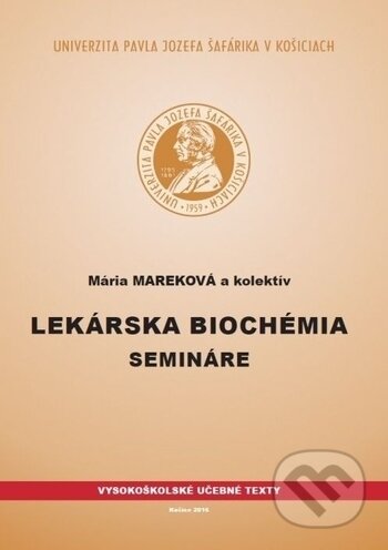 Kniha: Lekárska biochémia (Mária Mareková). Univerzita Pavla Jozefa Šafárika v Košiciach, 2016 Kniha: Lekárska biochémia (Mária Mareková). Univerzita Pavla Jozefa Šafárika v Košiciach, 2016