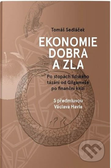 Kniha: Ekonomie dobra a zla (Tomáš Sedláček). 65. pole, 2017 Kniha: Ekonomie dobra a zla (Tomáš Sedláček). 65. pole, 2017