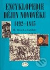 Kniha: Encyklopedie dějin novověku 1492-1815 (Miroslav Hroch). Libri, 2005 Kniha: Encyklopedie dějin novověku 1492-1815 (Miroslav Hroch). Libri, 2005