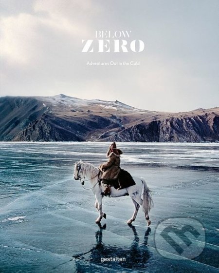 Kniha: Below Zero (Gestalten Verlag). Gestalten Verlag, 2017 Kniha: Below Zero (Gestalten Verlag). Gestalten Verlag, 2017
