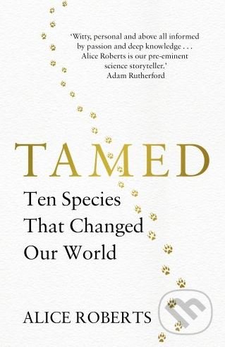 Kniha: Tamed (Alice Roberts). Cornerstone, 2017 Kniha: Tamed (Alice Roberts). Cornerstone, 2017
