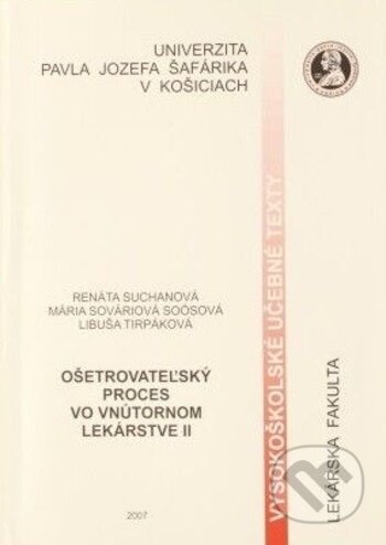 Kniha: Ošetrovateľský proces vo vnútornom lekárstve II. (Renáta Suchanová). Univerzita Pavla Jozefa Šafárika v Košiciach, 2007 Kniha: Ošetrovateľský proces vo vnútornom lekárstve II. (Renáta Suchanová). Univerzita Pavla Jozefa Šafárika v Košiciach, 2007