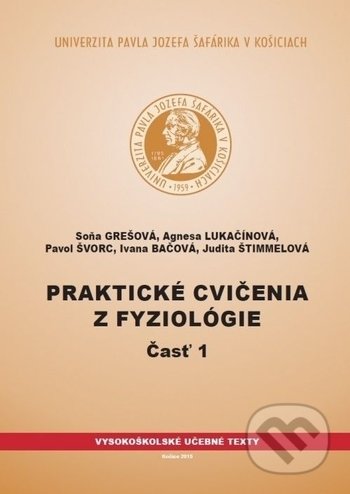 Kniha: Praktické cvičenia z fyziológie 1 (Soňa Grešová). Univerzita Pavla Jozefa Šafárika v Košiciach, 2015 Kniha: Praktické cvičenia z fyziológie 1 (Soňa Grešová). Univerzita Pavla Jozefa Šafárika v Košiciach, 2015
