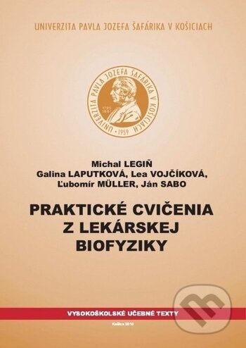 Kniha: Praktické cvičenia z lekárskej biofyziky (Michal Legiň). Univerzita Pavla Jozefa Šafárika v Košiciach, 2010 Kniha: Praktické cvičenia z lekárskej biofyziky (Michal Legiň). Univerzita Pavla Jozefa Šafárika v Košiciach, 2010