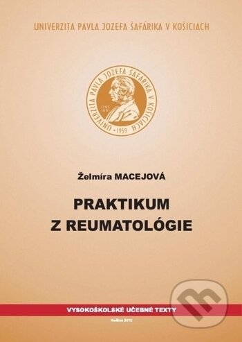 Kniha: Praktikum z reumatológie (Želmíra Macejová). Univerzita Pavla Jozefa Šafárika v Košiciach, 2012 Kniha: Praktikum z reumatológie (Želmíra Macejová). Univerzita Pavla Jozefa Šafárika v Košiciach, 2012