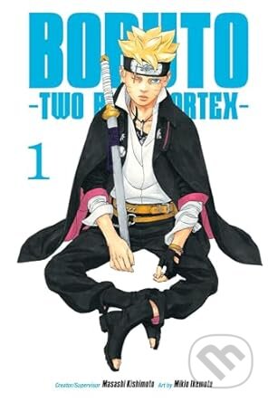 Kniha: Boruto: Two Blue Vortex, Vol. 1 (Masashi Kishimoto). Viz Media, 2025 Kniha: Boruto: Two Blue Vortex, Vol. 1 (Masashi Kishimoto). Viz Media, 2025