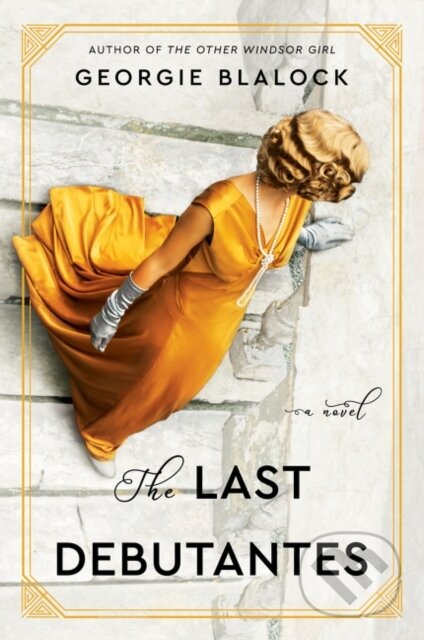 Kniha: The Last Debutantes (Georgie Blalock). , 2021 Kniha: The Last Debutantes (Georgie Blalock). , 2021