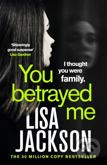 Kniha: You Betrayed Me (Lisa Jackson). Hodder Paperback, 2021 Kniha: You Betrayed Me (Lisa Jackson). Hodder Paperback, 2021