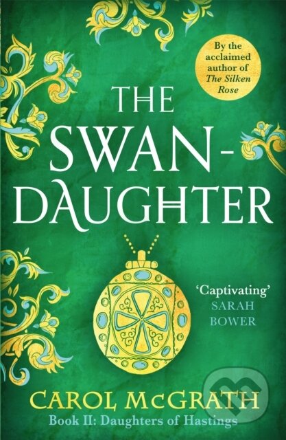 Kniha: The Swan-Daughter (Carol Mcgrath). Headline Book, 2021 Kniha: The Swan-Daughter (Carol Mcgrath). Headline Book, 2021