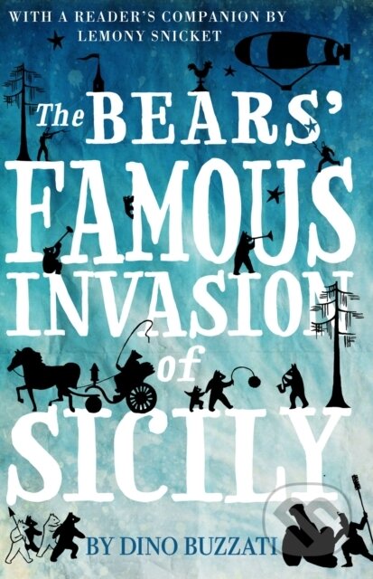 Kniha: The Bears' Famous Invasion of Sicily (Dino Buzzati). Alma Classics, 2021 Kniha: The Bears' Famous Invasion of Sicily (Dino Buzzati). Alma Classics, 2021