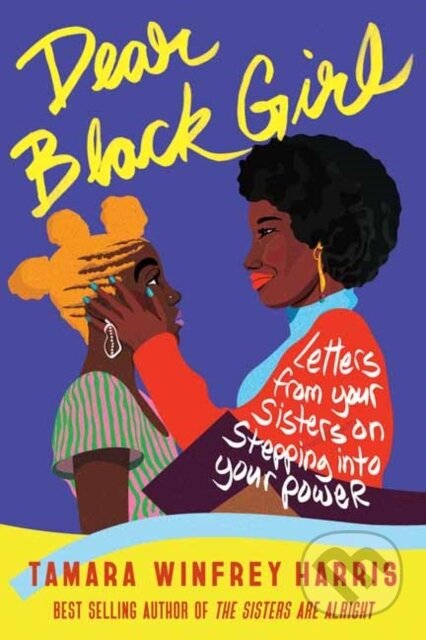 Kniha: Dear Black Girl (Tamara Winfrey Harris). Berrett-Koehler Publishers, 2021 Kniha: Dear Black Girl (Tamara Winfrey Harris). Berrett-Koehler Publishers, 2021