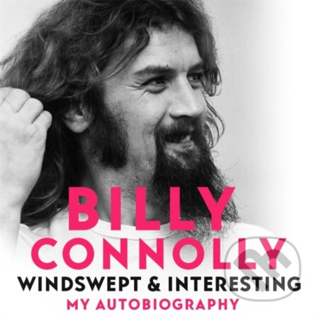 Kniha: Windswept & Interesting (Billy Connolly). Two Roads, 2021 Kniha: Windswept & Interesting (Billy Connolly). Two Roads, 2021