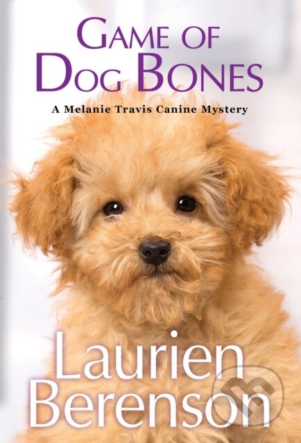 Kniha: Game of Dog Bones (Laurien Berenson). Kensington Publishing Corporation, 2021 Kniha: Game of Dog Bones (Laurien Berenson). Kensington Publishing Corporation, 2021