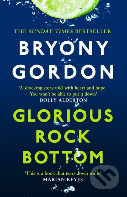 Kniha: Glorious Rock Bottom (Bryony Gordon). Headline Book, 2021 Kniha: Glorious Rock Bottom (Bryony Gordon). Headline Book, 2021