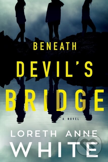 Kniha: Beneath Devil's Bridge (Loreth Anne White). , 2021 Kniha: Beneath Devil's Bridge (Loreth Anne White). , 2021