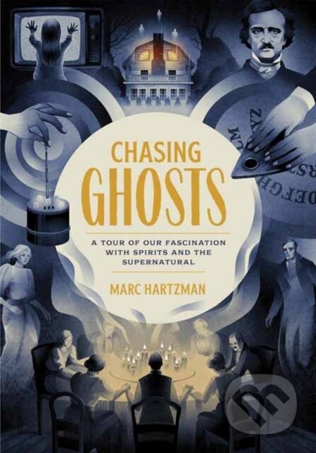 Kniha: Chasing Ghosts (Marc Hartzman). Quirk Books, 2021 Kniha: Chasing Ghosts (Marc Hartzman). Quirk Books, 2021