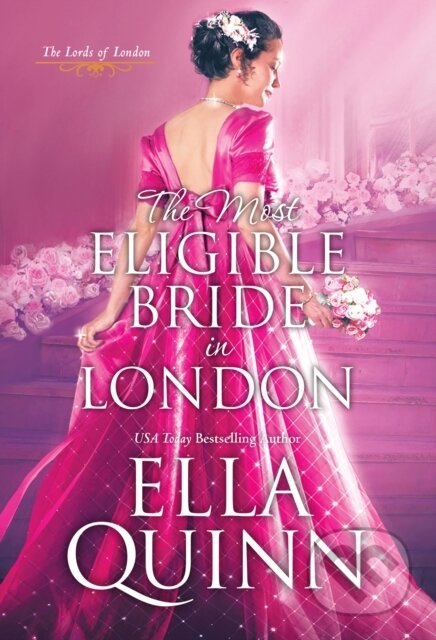 Kniha: The Most Eligible Bride in London (Ella Quinn). Zebra Books, 2022 Kniha: The Most Eligible Bride in London (Ella Quinn). Zebra Books, 2022