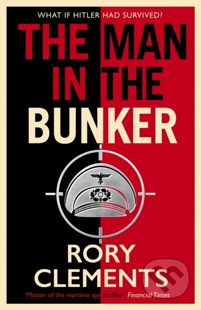 Kniha: The Man in the Bunker (Rory Clements). Zaffre, 2022 Kniha: The Man in the Bunker (Rory Clements). Zaffre, 2022