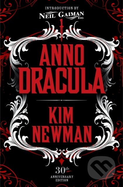 Kniha: Anno Dracula Signed 30th Anniversary Edition (Kim Newman). Titan Books, 2022 Kniha: Anno Dracula Signed 30th Anniversary Edition (Kim Newman). Titan Books, 2022