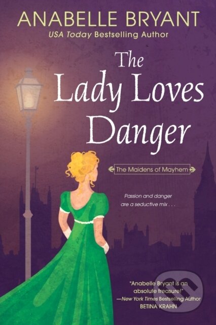 Kniha: The Lady Loves Danger (Anabelle Bryant). Zebra Books, 2022 Kniha: The Lady Loves Danger (Anabelle Bryant). Zebra Books, 2022