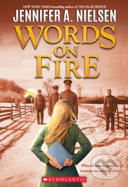 Kniha: Words on Fire (Jennifer A. Nielsen). Scholastic, 2022 Kniha: Words on Fire (Jennifer A. Nielsen). Scholastic, 2022