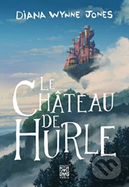 Kniha: Le Chateau De Hurle (Diana Wynne Jones). , 2022 Kniha: Le Chateau De Hurle (Diana Wynne Jones). , 2022