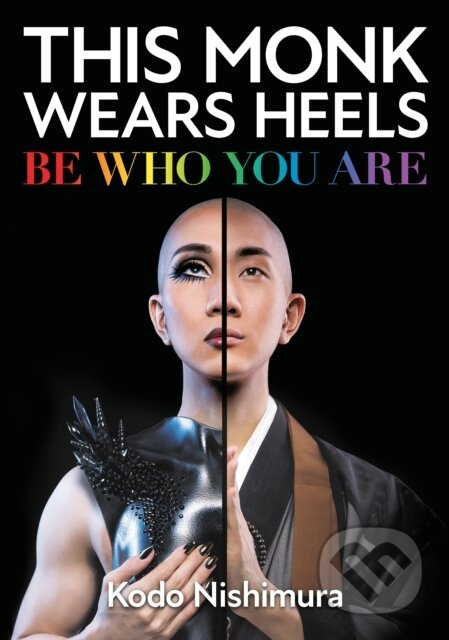 Kniha: This Monk Wears Heels (Kodo Nishimura). Watkins Publishing, 2022 Kniha: This Monk Wears Heels (Kodo Nishimura). Watkins Publishing, 2022