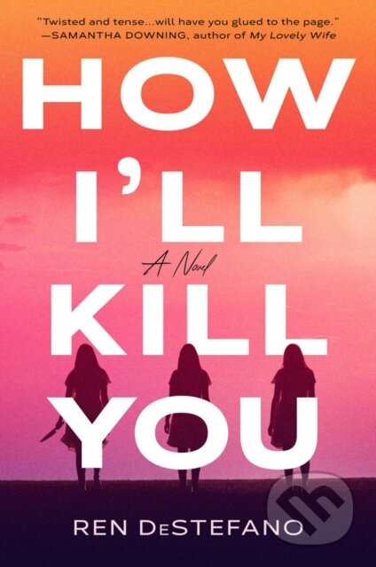 Kniha: How I'll Kill You (Ren Destefano). , 2023 Kniha: How I'll Kill You (Ren Destefano). , 2023