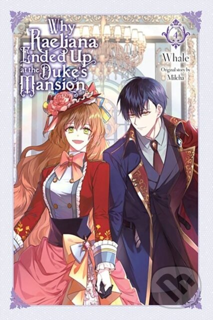 Kniha: Why Raeliana Ended Up at the Duke's Mansion, Vol. 4 (David Odell, Milcha Milcha, Shirley Chen a Whale). Yen Press, 2023 Kniha: Why Raeliana Ended Up at the Duke's Mansion, Vol. 4 (David Odell, Milcha Milcha, Shirley Chen a Whale). Yen Press, 2023