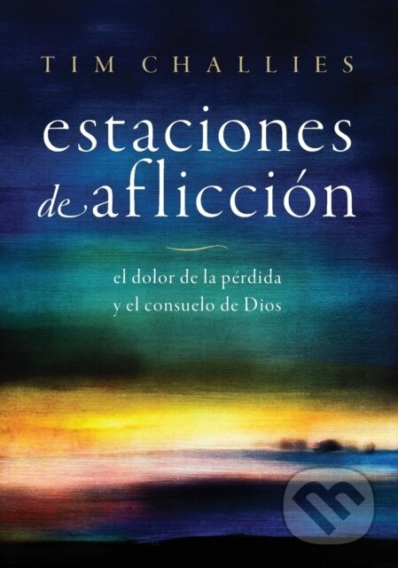 Kniha: Estaciones de afliccion (Challies Tim Challies). Vida, 2023 Kniha: Estaciones de afliccion (Challies Tim Challies). Vida, 2023