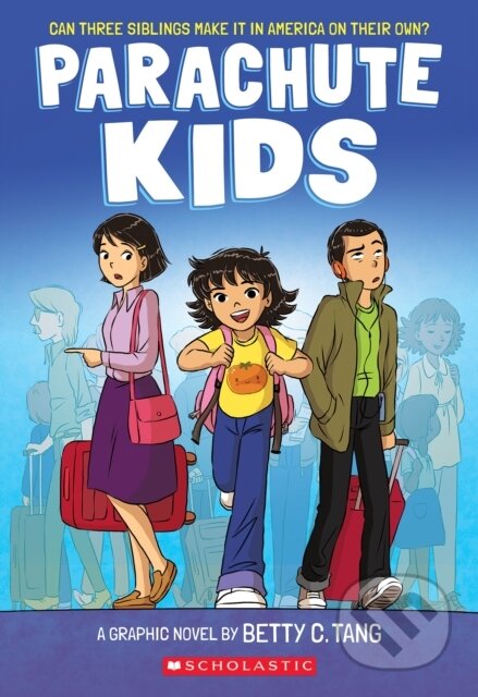 Kniha: Parachute Kids (Betty C. Tang). Scholastic, 2023 Kniha: Parachute Kids (Betty C. Tang). Scholastic, 2023