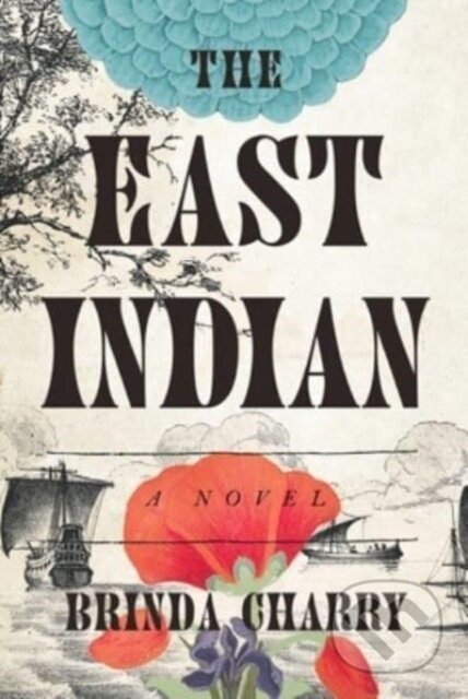 Kniha: The East Indian (Brinda Charry). Scribner, 2023 Kniha: The East Indian (Brinda Charry). Scribner, 2023