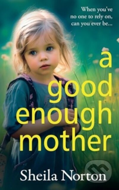 Kniha: A Good Enough Mother (Sheila Norton). , 2024 Kniha: A Good Enough Mother (Sheila Norton). , 2024