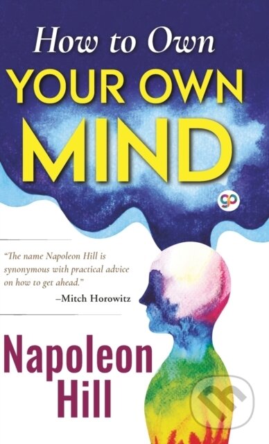 Kniha: How to Own Your Own Mind (Hardcover Library Edition) (General Press a Napoleon Hill). , 2021 Kniha: How to Own Your Own Mind (Hardcover Library Edition) (General Press a Napoleon Hill). , 2021