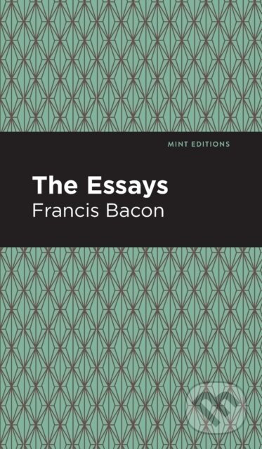 Kniha: The Essays: Francis Bacon (Francis Bacon). , 2021 Kniha: The Essays: Francis Bacon (Francis Bacon). , 2021