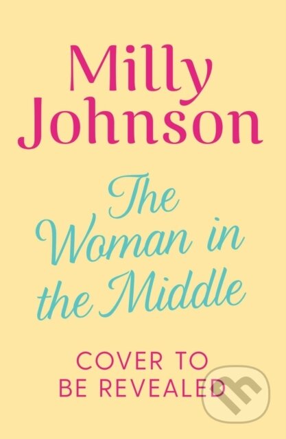 Kniha: The Woman in the Middle (Milly Johnson). Simon & Schuster, 2021 Kniha: The Woman in the Middle (Milly Johnson). Simon & Schuster, 2021