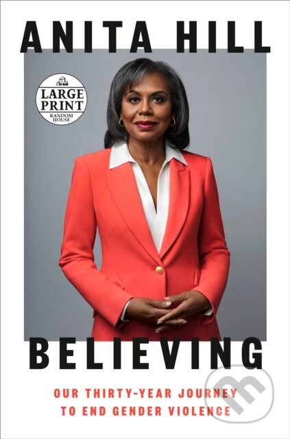 Kniha: Believing (Anita Hill). , 2021 Kniha: Believing (Anita Hill). , 2021
