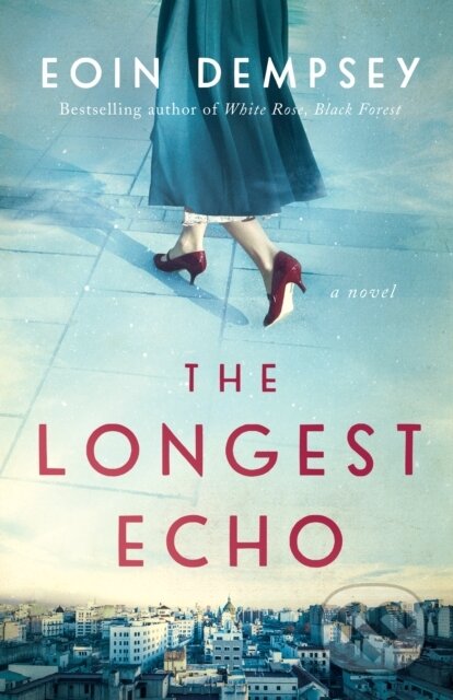Kniha: The Longest Echo (Eoin Dempsey). Lake Union Publishing, 2021 Kniha: The Longest Echo (Eoin Dempsey). Lake Union Publishing, 2021