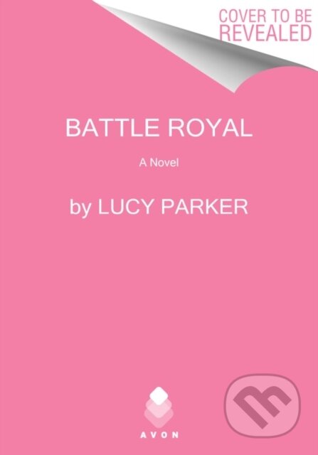 Kniha: Battle Royal (Lucy Parker). Avon, 2021 Kniha: Battle Royal (Lucy Parker). Avon, 2021