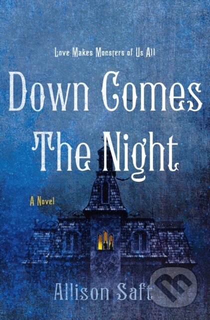 Kniha: Down Comes the Night (Allison Saft). Wednesday Books, 2021 Kniha: Down Comes the Night (Allison Saft). Wednesday Books, 2021