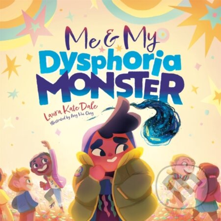 Kniha: Me and My Dysphoria Monster (Laura Kate Dale). Jessica Kingsley, 2022 Kniha: Me and My Dysphoria Monster (Laura Kate Dale). Jessica Kingsley, 2022