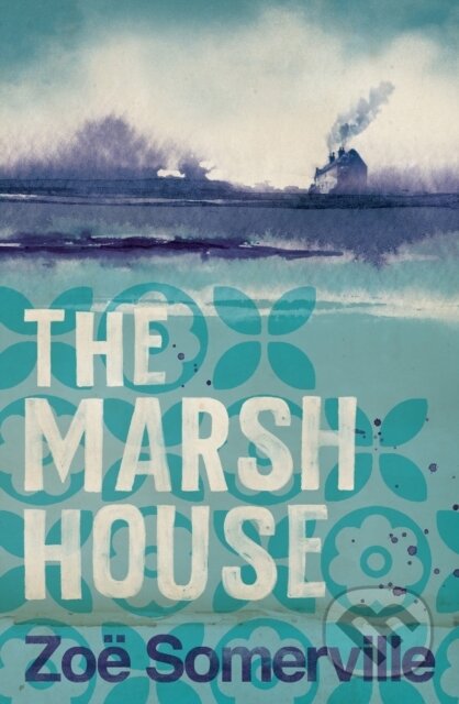 Kniha: The Marsh House (Zoe Somerville). Apollo, 2022 Kniha: The Marsh House (Zoe Somerville). Apollo, 2022