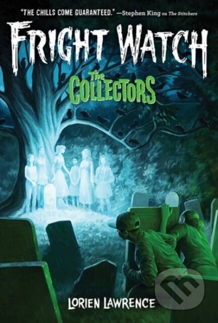 Kniha: The Collectors (Fright Watch #2) (Lorien Lawrence). , 2022 Kniha: The Collectors (Fright Watch #2) (Lorien Lawrence). , 2022